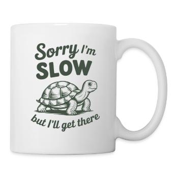 Turtle - Sorry I'm slow but I'll get there - Mug - white - Right