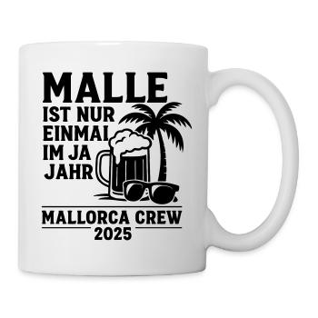 Malle ist nur einmal im Jahr – Mallorca Crew 2025 - Tasse - Weiß - Rechts