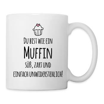 Du bist wie ein Muffin – unwiderstehlich! - Tasse - Weiß - Rechts