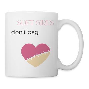 Soft Girls Don’t Beg Shirt – Feminine Baddie - Mug - white - Right