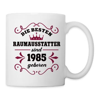Raumausstatter Geburtstag Jahrgang 1985 Kollegin - Tasse - Weiß - Rechts