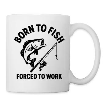 Born to Fish Forced to Work Fishing Humor - Mug - white - Right