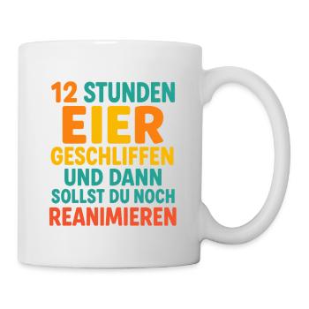 12 Stunden dienst - Tasse - Weiß - Rechts