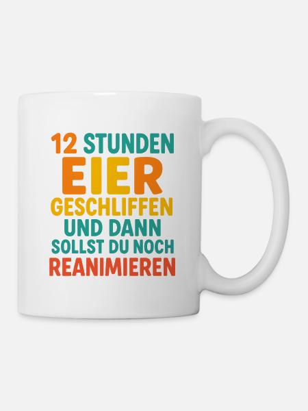 12 Stunden dienst - Tasse - Weiß