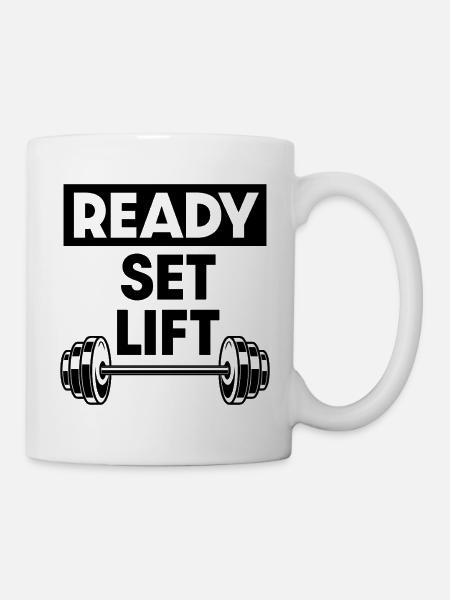 Ready Set Lift - Tasse - Weiß