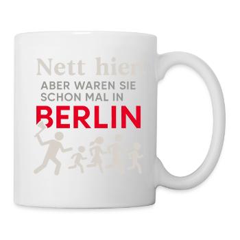 Nett hier – aber waren Sie schon mal in Berlin? - Tasse - Weiß - Rechts