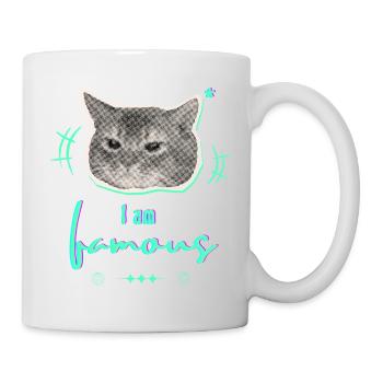 Humorous Cat Meme Design - I am famous - Mug - white - Right