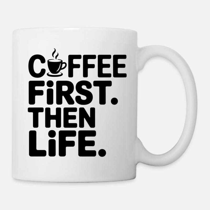 Coffee First Then Life - Mug blanc - blanc