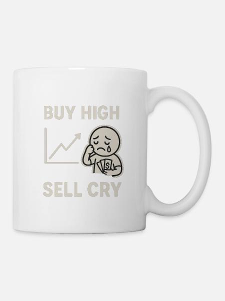 BUY HIGH SELL CRY - Mug - white