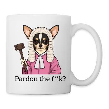 Chihuahua Judge Cartoon Pardon the Fuck - Mug - white - Right