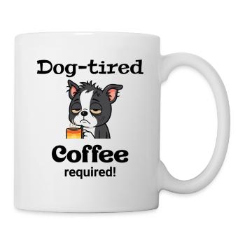 Boston - Chien fatigué - Café requis - Mug blanc - blanc - Droite