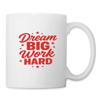 Rêver grand, travailler dur - Mug blanc - blanc - Droite