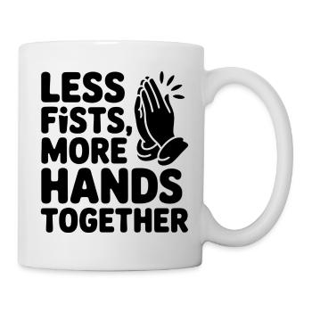 Less Fists More Hands Together Prayer - Mug - white - Right