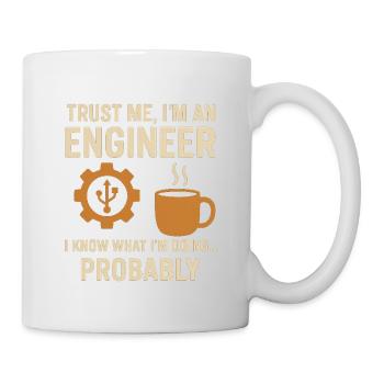 Vertrau mir, ich bin Ingenieur - Tasse - Weiß - Rechts