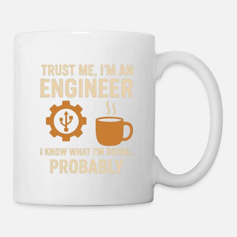 Vertrau mir, ich bin Ingenieur - Tasse - Weiß