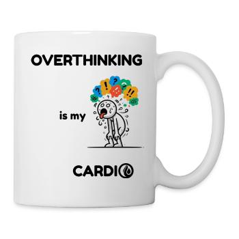 Overthinking Is My Cardio - Funny Anxiety Quote - Mug - white - Right