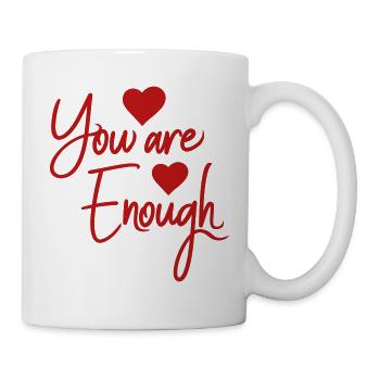 You Are Enough Self Love Motivational Quote - Mug - white - Right