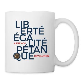 Liberté Égalité Pétanque, la French Révolution - Mug blanc - blanc - Droite
