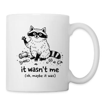 It Wasn’t Me Süßer Waschbär Spruch - Tasse - Weiß - Rechts