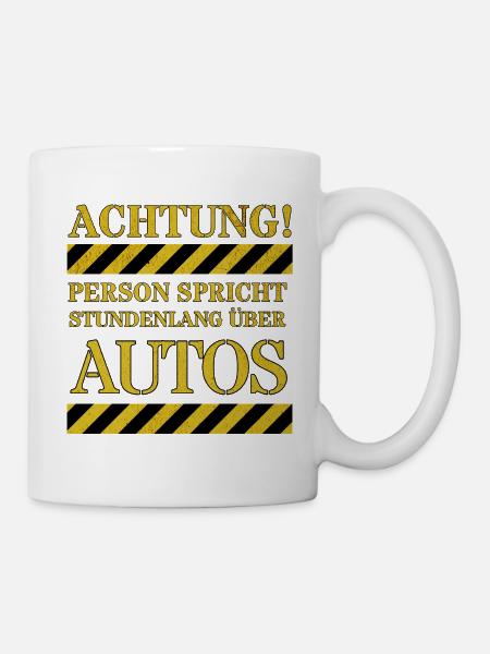 Achtung: Person spricht stundenlang über Autos - Tasse - Weiß