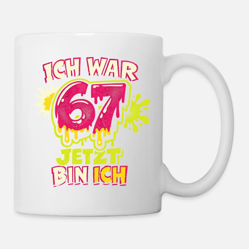 67 Six Seven Ich war 6 jetzt 7 Geburtstag - Tasse - Weiß