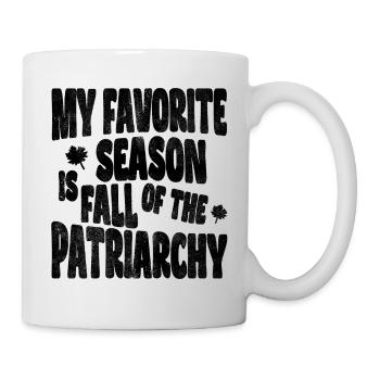 My favorite season is Fall of the Patriarchy - Mug - white - Right