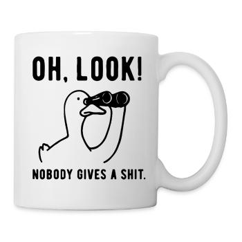 Oh, Look! Nobody Gives a Sh*t Sarkastisches Humor - Tasse - Weiß - Rechts