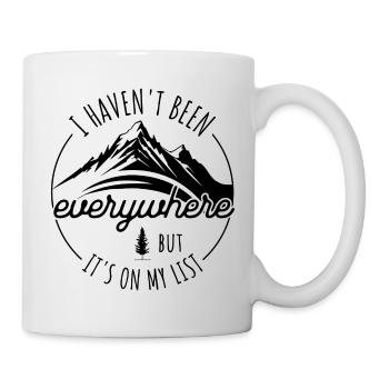 Ich war noch nicht überall, aber es steht auf meiner Liste - Tasse - Weiß - Rechts