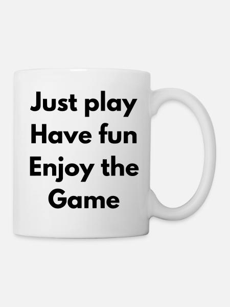 Spiel einfach, hab Spaß, genieße das Spiel - Tasse - Weiß