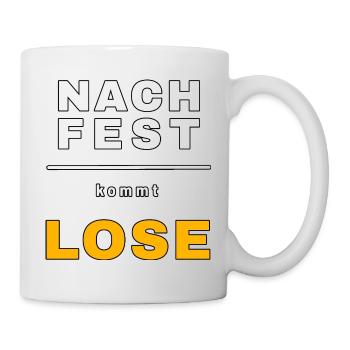 Nach fest kommt LOSE - Lustiger Mechaniker Spruch - Tasse - Weiß - Rechts