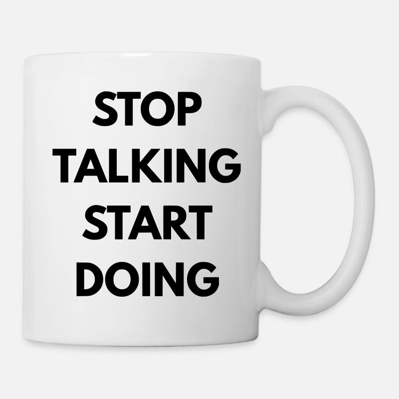 Stop talking start doing - Mug - white