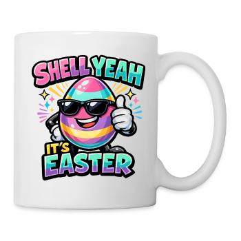 Shell Yeah It's Easter Ostern Spruch Hell yeah - Tasse - Weiß - Rechts
