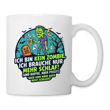 Zombie Schlaf Kaffee lustiger Spruch - Tasse - Weiß - Rechts