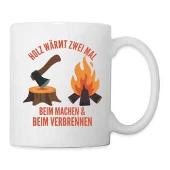 Holz wärmt zwei Mal: Hacken vs. Brennen - Tasse - Weiß - Rechts
