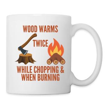 Wood warms twice when chopping burning - Mug - white - Right