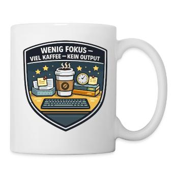 Wenig Fokus – Viel Kaffee, Kein Output - Tasse - Weiß - Rechts