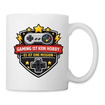 Gaming ist keine Hobby – Mission - Tasse - Weiß - Rechts