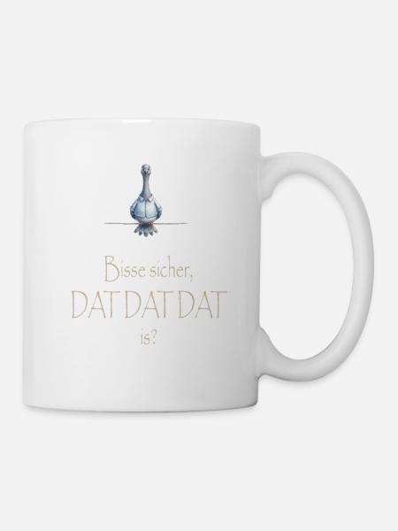 DAT DAT DAT - Tasse - Weiß