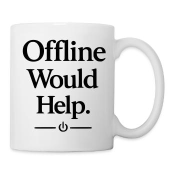 Offline Would Help - Tasse - Weiß - Rechts