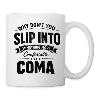 Humour Noir Sarcastique Slip Into A Coma - Mug blanc - blanc - Droite