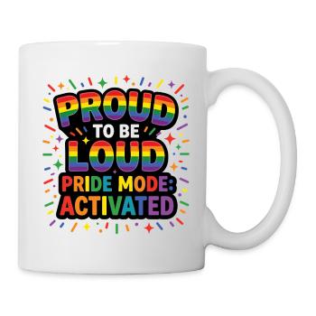 Pride Month LGBT – Stolz darauf, laut zu sein - Tasse - Weiß - Rechts