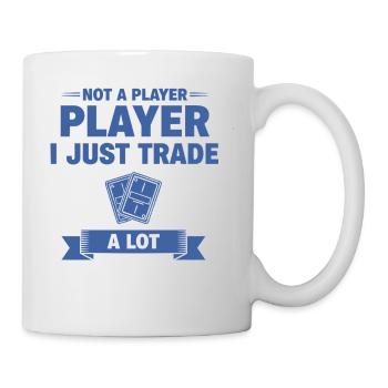 Ich bin kein Spieler, ich tausche einfach viel Sammelkarte - Tasse - Weiß - Rechts