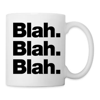 Blah. Blah. Blah - Mug - white - Right