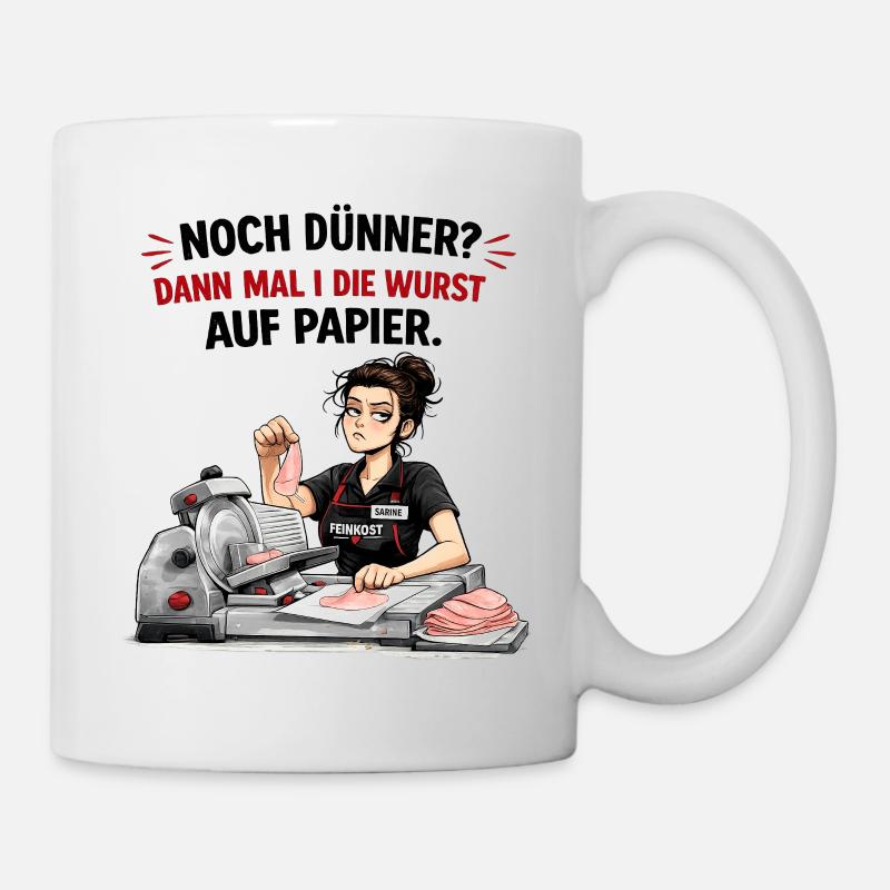 Noch dünner? Dann mal i die Wurst auf Papier. - Tasse - Weiß
