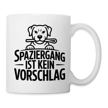 Spaziergang ist kein Vorschlag - Tasse - Weiß - Rechts