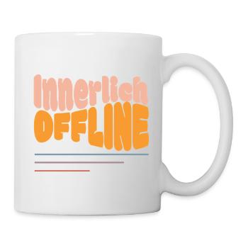 Innerlich Offline – Bitte Später Erneut Versuchen - Tasse - Weiß - Rechts