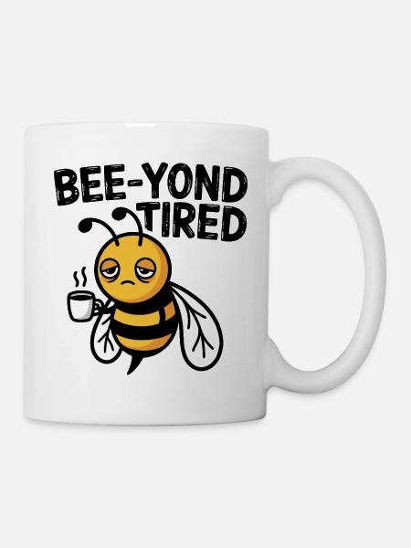 Bee-yond Tired Sleepy Bee with Coffee Cup - Mug - white