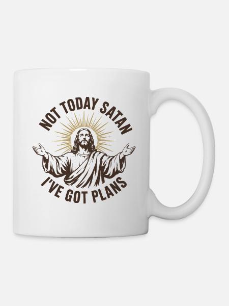 Nicht heute, Satan, ich habe Pläne, lustig, Jesus. - Tasse - Weiß