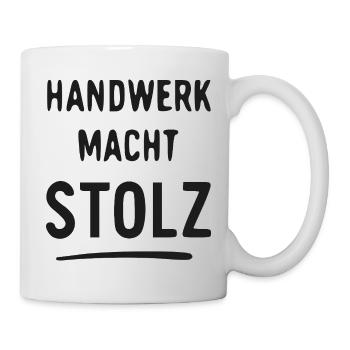 Handwerk Macht Stolz - Tasse - Weiß - Rechts