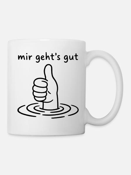 Mir geht's gut - Thumbs up - Daumen hoch - Tasse - Weiß